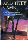 And They Came: A Brief History and Annotated Bibliography of Blacks in Hawaii